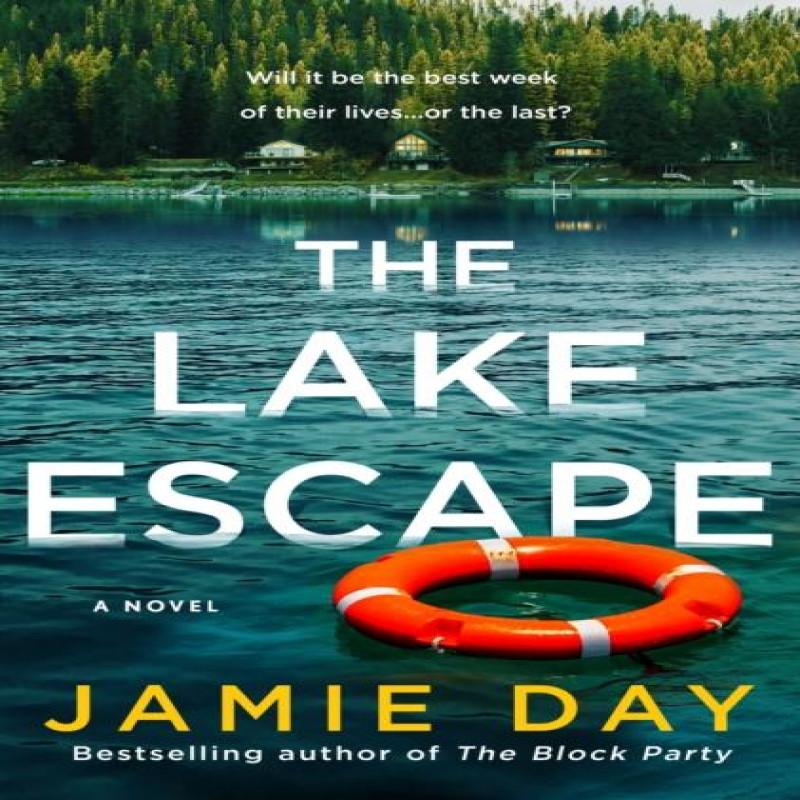 The Lake Escape by Jamie Day Hardback Book 9781250358196