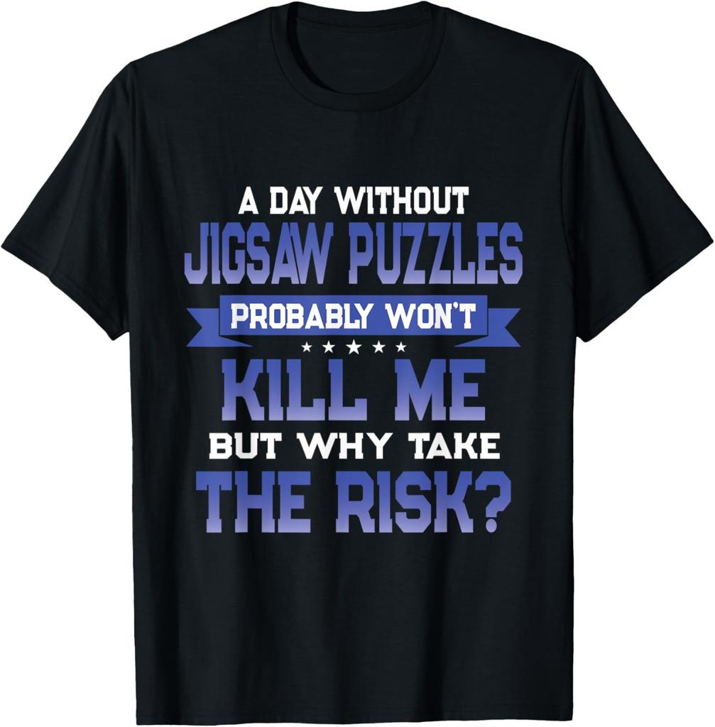 Funny Jigsaw Puzzles Quote - Puzzle Themed Novelty T-Shirt