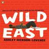 Wild East by Ashley HicksonLovence Paperback Book 9780241645444