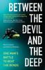 Книга Between the Devil and the Deep : One Man's Battle To Beat the Bends