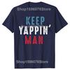Funny Yapping Keep Yappin Graphic T Shirts Unisex Women Pure Cotton Humor Streetwear Tee Shirt Short Sleeve Unisex Yapper Clothing