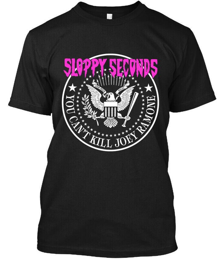 New Popular Sloppy Seconds You Can't Kill Joey Ramone American T-Shirt S-5XL Unisex T-Shirt
