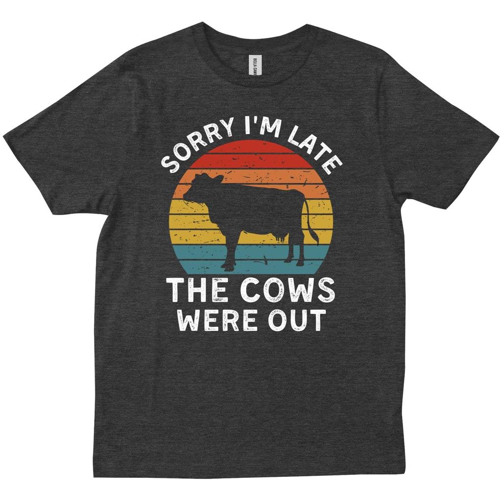 Sorry I m Late The Cows Were Out Funny Friends Family GIft New Trendy T shirt