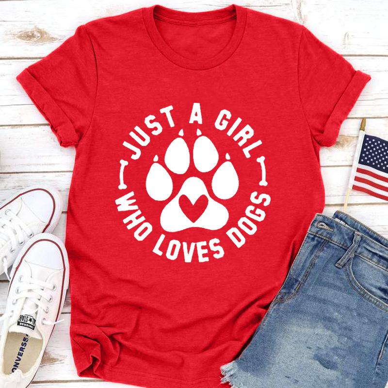 JUST A GIRL LOVE DOGS Принт Женская футболка с коротким рукавом O-образным вырезом Свободная женская футболка Женская футболка Топы Одежда Camisetas Mujer