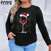 Women's Fashion Casual Plus Size Christmas Hat and Red Wine Glass Print Autumn Long Sleeve O-Neck Pullovers & Long Sleeves