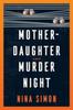 Книга Mother-Daughter Murder Night : A Reese Witherspoon Book Club Pick