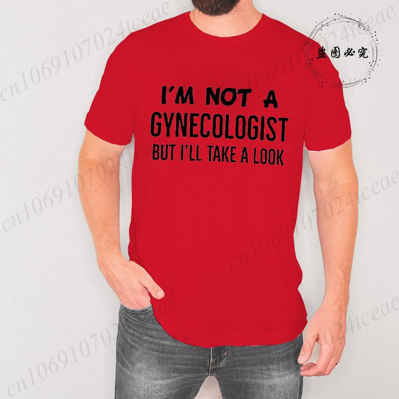 Im Not A Gynecologist But Ill Take A Look T-shirt Vintage Clothes Plain Mens Funny T Shirts Vintage Clothing Harajuku Streetwear