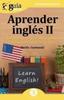 Книга GuiaBurros Aprender Ingles II : Vademecum De Expresiones Y Terminos Anglosajones Mas Frecuentes : 61