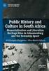 Книга Public History and Culture In South Africa : Memorialisation and Liberation Heritage Sites In Johannesburg and the Township Space