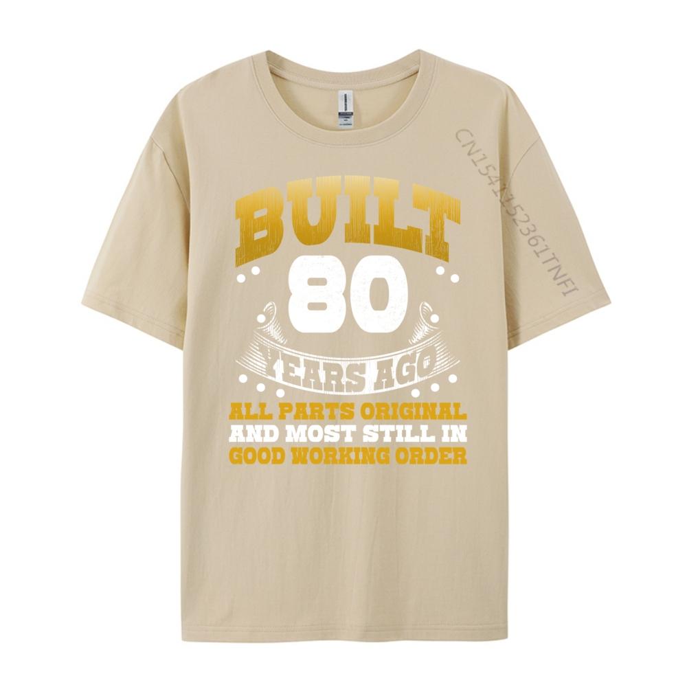 Funny 80th Birthday Built 80 Years Ago Born In 1944 Graphic Tee Cotton Mens Designer Clothes Father's Day