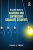 The A Faculty Guide To Advising and Supervising Graduate Students Book