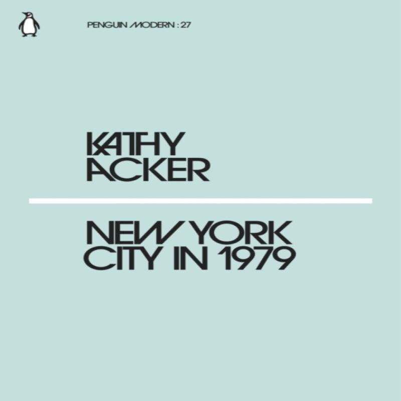 New York City in 1979 by Kathy Acker Paperback Book 9780241338896