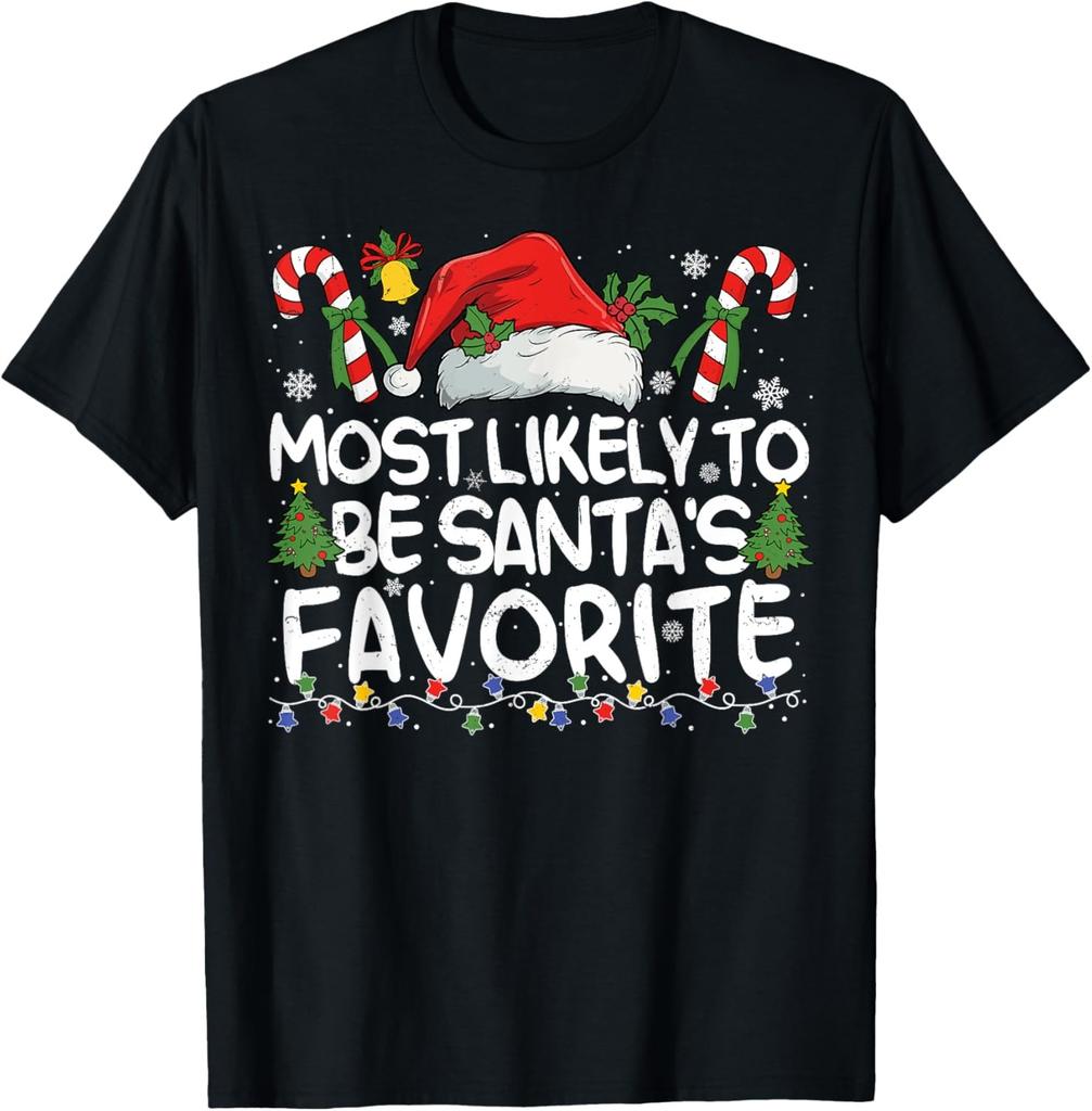 Most Likely TO BE SANTA'S FAVORITE Matching Christmas T-Shirt