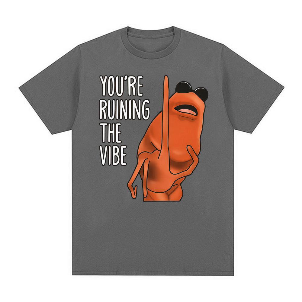You're Ruining The Vibe Funny Marcus The Worm T-shirts Men Women Fashion Humor Style T Shirts Cotton Casual Short Sleeve T Shirt