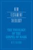 Книга The Theology of the Gospel of Mark