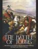 Книга The Battle of Tours : The History and Legacy of the Decisive Battle Between the Moors and Franks In France