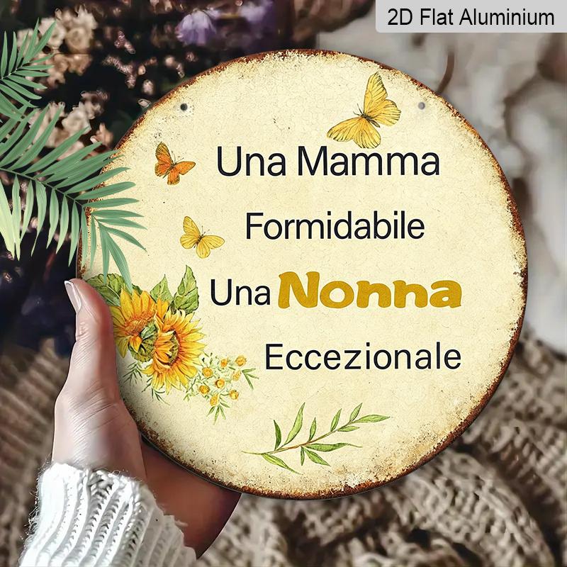 2D Flat, 1pc Round Aluminum Hanging Sign, Italian Quote Mom Grandma Sunflower Design Wall Art, Vintage Sunflower & Butterfly Design, Perfect for