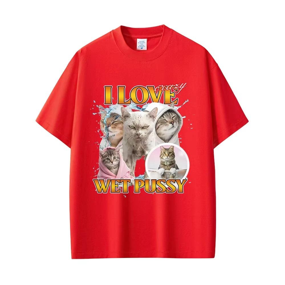 Funny I love Ciazy wet cat emoji print Tshirt unisex crew neck Pure cotton streetwear for all seasons oversized t shirt