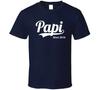 Papi Since 2016 T Shirt