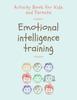 Книга Emotional Intelligence Training : Activity Book for Kids and Parents