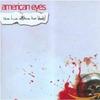CD AMERICAN EYES - Never Trust Anything That Bleeds SD1280 SideOneDummy Re 2005 US Rock Used