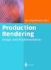 Книга Production Rendering : Design and Implementation