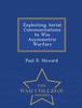 The Exploiting Aerial Communications To Win Asymmetric Warfare - War College Series Book