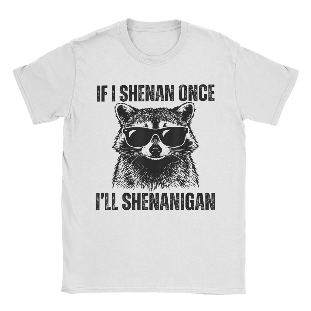 Unisexs TShirt If I Shenan Once Ill Shenanigan Raccoon St Patricks Day Vintage Pure Cotton Tee Shirt Short Sleeve T Shirts Gift