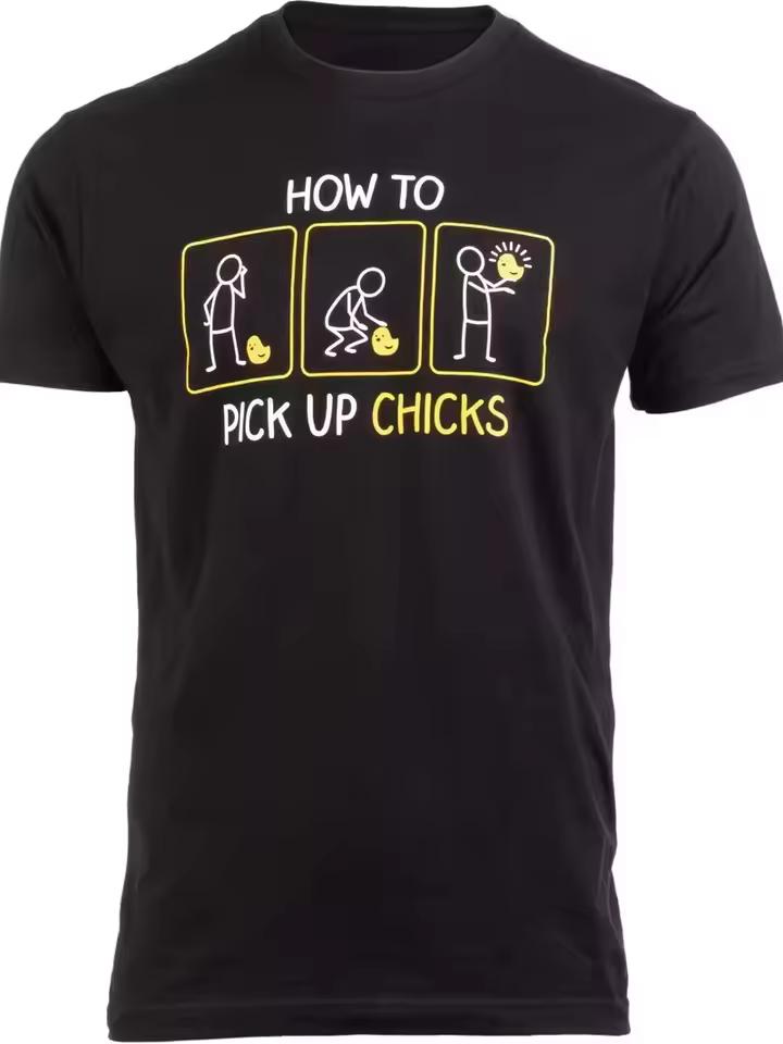 Men T-shirt How To Pick Up Chicks Funny Sarcastic Sarcasm Joke Meme Y2K Women Cotton Tee Loose Short Sleeve Unisex Casual Trendy