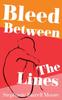 The Bleed Between The Lines Book