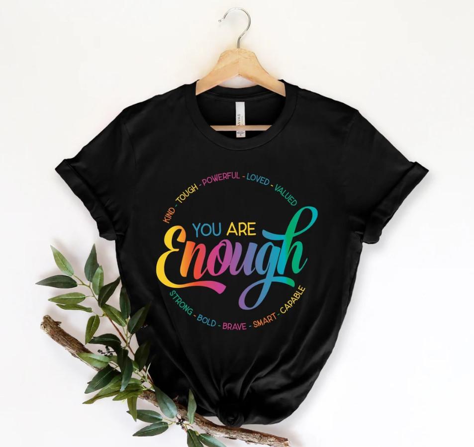 You Are Enough Shirt, You are Kind Shirt, LGBTQ Inspirational Shirt Unisex T-Shirt