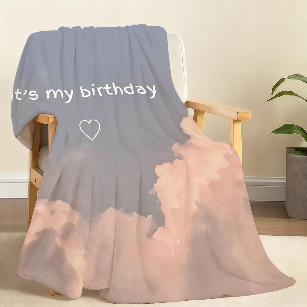 ItS My Birthday Blanket Soft Throw Blanket for Home Bedroom Bed Sofa Picnic Travel Office Rest Cover Blanket Gift