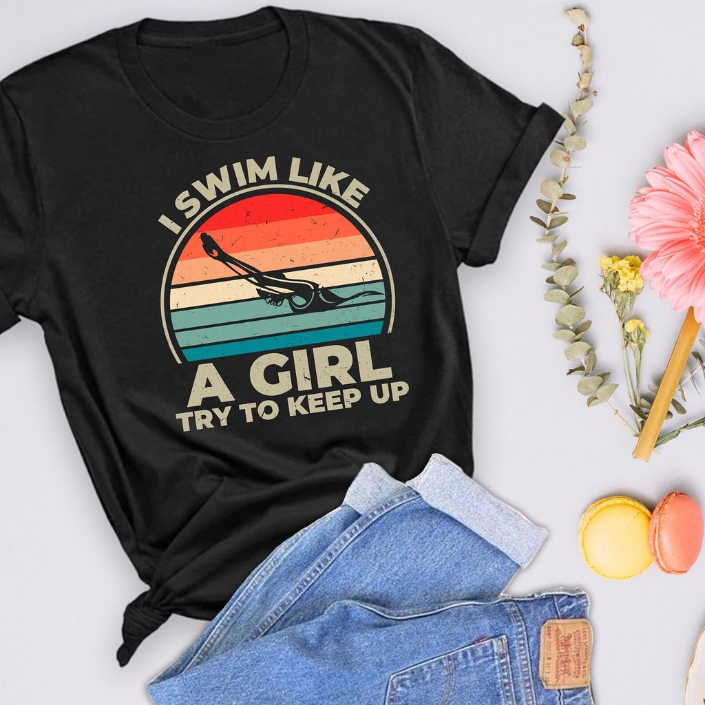 Swim Like A Girl T-Shirt: Swimming Lover Gift