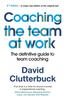 Книга Coaching the Team At Work 2 : The Definitive Guide To Team Coaching