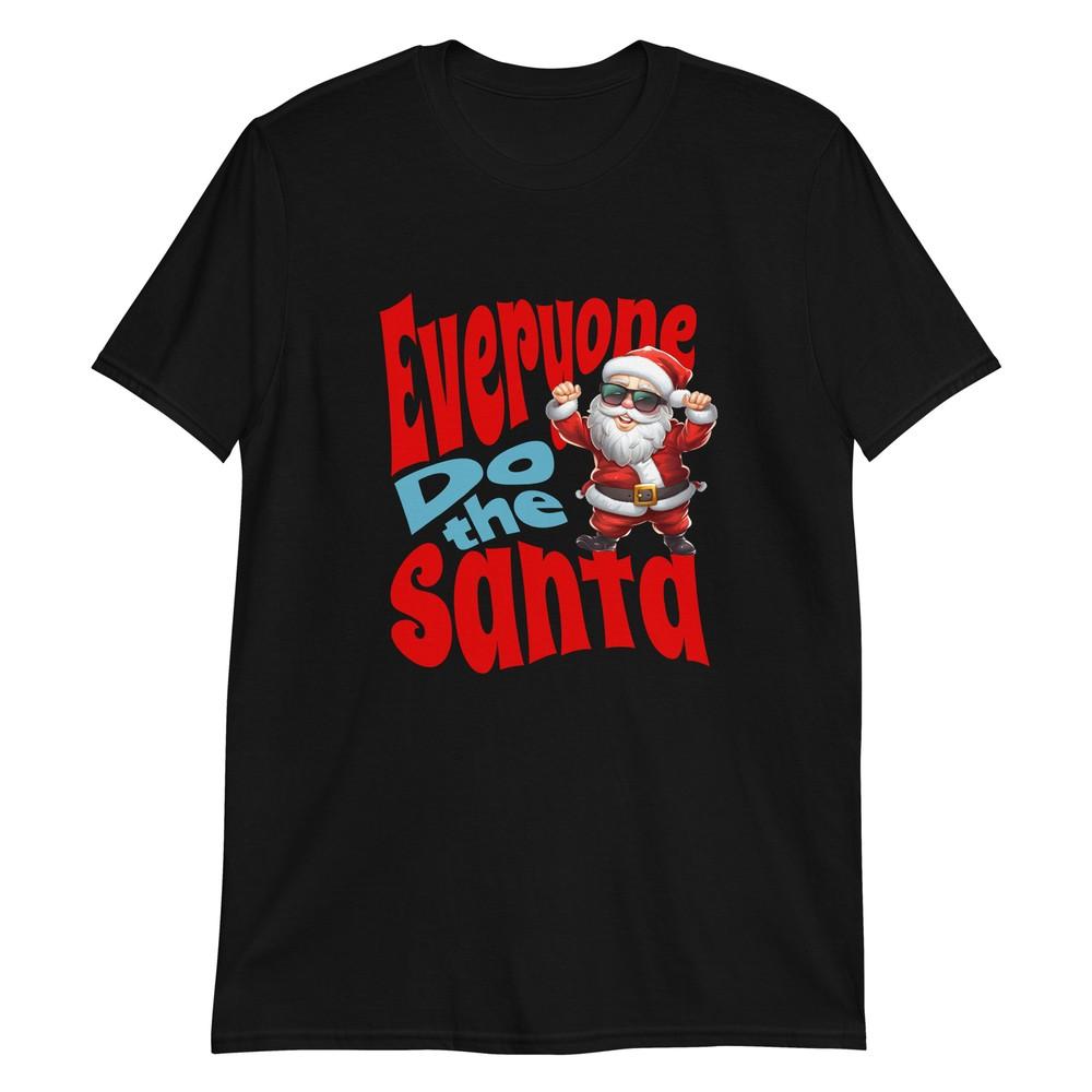 Everyone Do the Santa T-Shirt