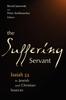 Книга The Suffering Servant : Isaiah 53 In Jewish and Christian Sources