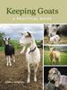 Книга Keeping Goats : A Practical Guide