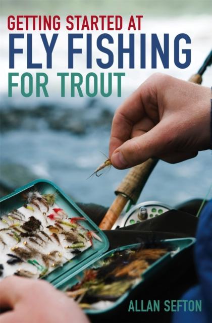 The Getting Started At Fly Fishing for Trout Book