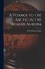 Книга A Voyage To the Arctic In the Whaler Aurora