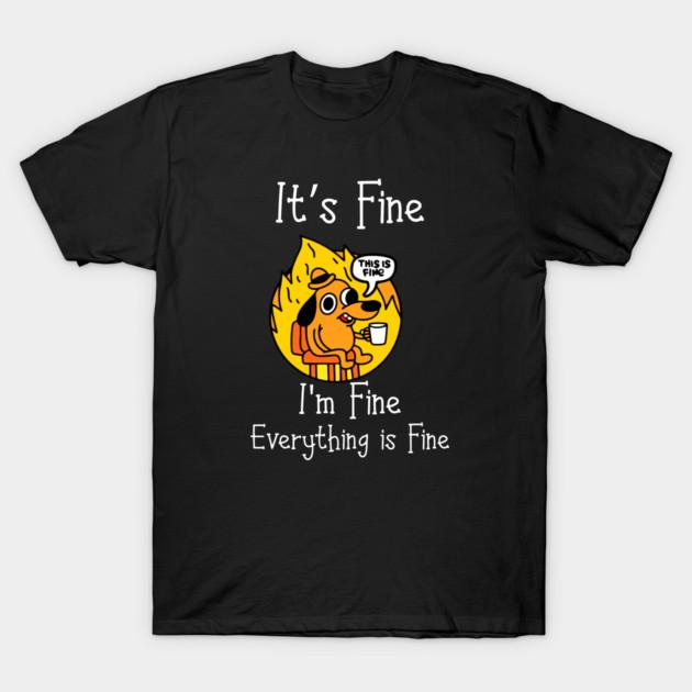 Asian Size Men Black Print T-shirt Its Fine Im Fine Everythings Is Fine No-Cut Print Cotton Tshirt