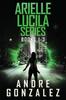 Книга Arielle Lucila Series : Books 1-3