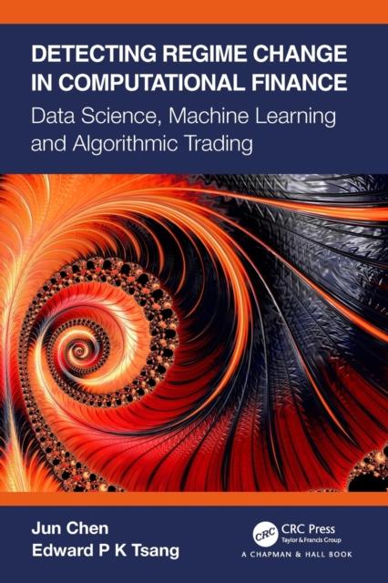 The Detecting Regime Change In Computational Finance : Data Science, Machine Learning and Algorithmic Trading Book