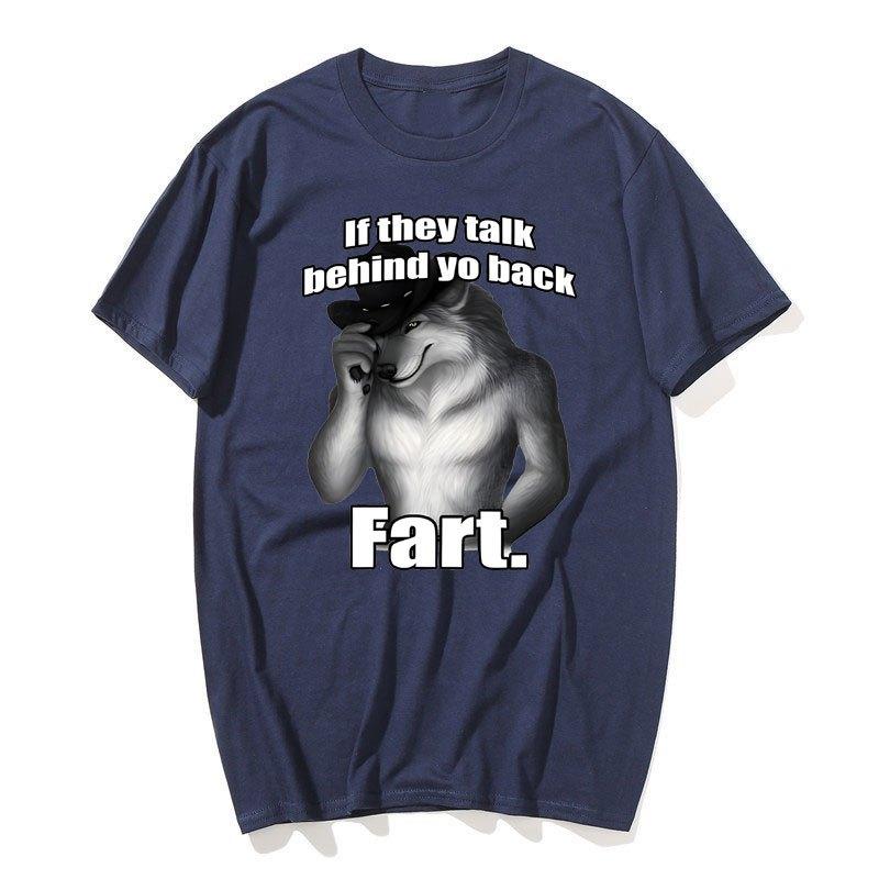 If They Talk Behind Yo Back Fart T-shirts Women Men Silly Animal Mental Health T Shirt Cotton Funny Graphic Printed Tshirt Tops