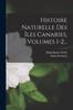 Книга Histoire Naturelle Des Iles Canaries, Volumes 1-2...
