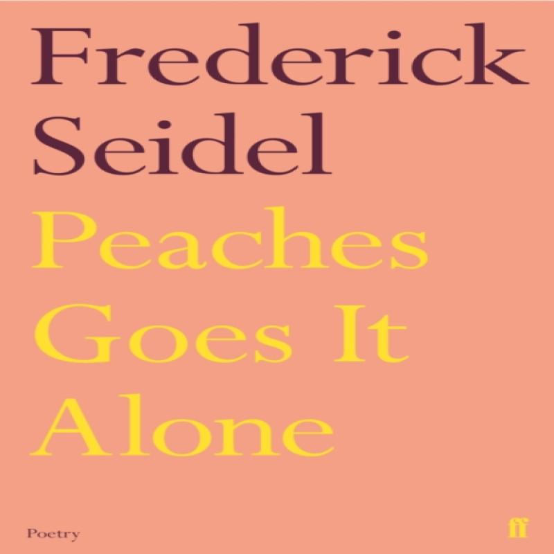 Peaches Goes It Alone by Frederick Seidel Paperback Book 9780571348190