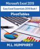 The Excel 2019 Pivottables Easy Excel Essentials 2019 by M.L. Humphrey - Paperback Book