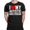 Autistic Girlfriend Gifts For Boyfriend Rude Humour Funny Mens T-Shirts Top #NED
