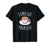 Coffee Espresso Humor T-Shirt