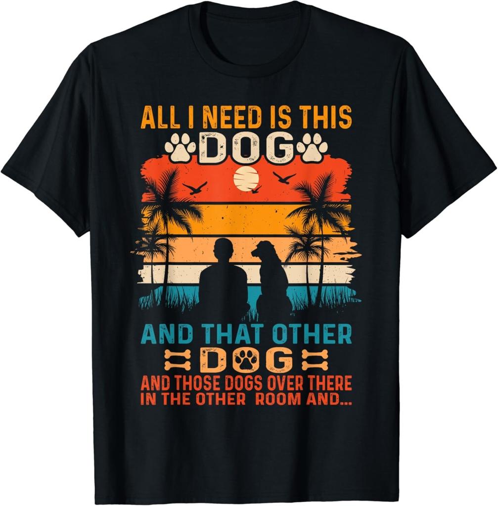 Retro All I Need Is This Dog And That Other Dogs Dog Lover Gift Unisex T-Shirt Mens Womens Tees Top