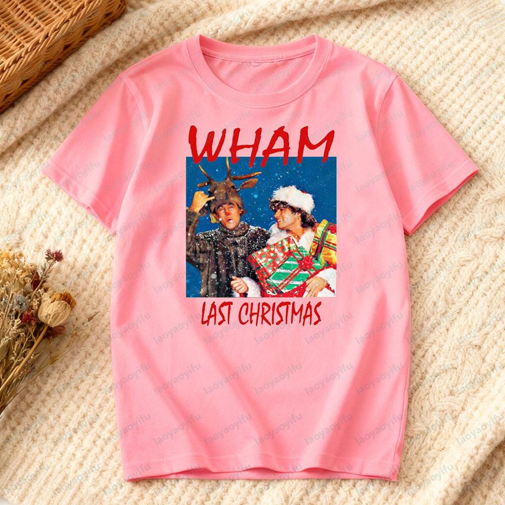 WHAM Last Christmas TShirt New Year Christmas Unisex Tee Cool Ideal Gift Tshirt Men Women Vintage 90s Christmas Holiday Tops